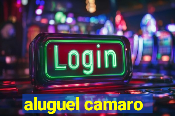 aluguel camaro